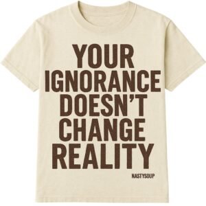 NastySoup "Ignorance" Tee